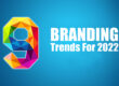 9-branding-trends-2022-2